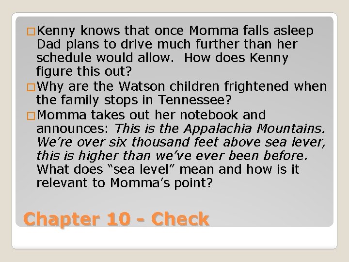 �Kenny knows that once Momma falls asleep Dad plans to drive much further than