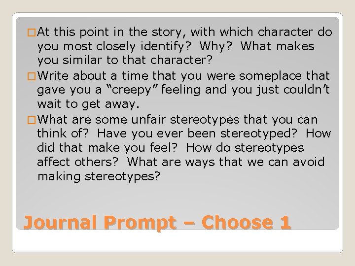 � At this point in the story, with which character do you most closely
