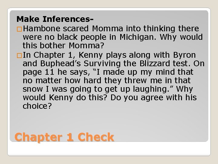 Make Inferences�Hambone scared Momma into thinking there were no black people in Michigan. Why