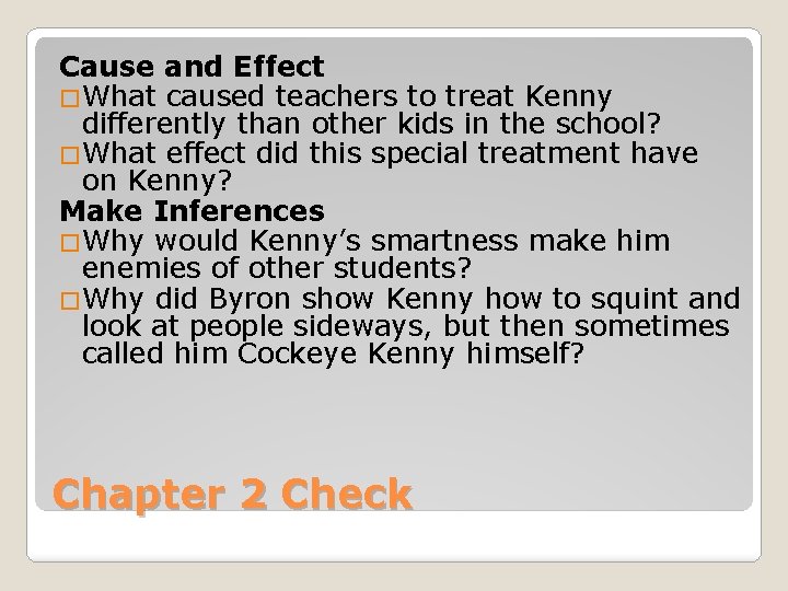Cause and Effect �What caused teachers to treat Kenny differently than other kids in