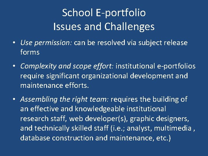 School E-portfolio Issues and Challenges • Use permission: can be resolved via subject release