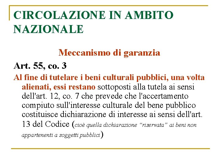 CIRCOLAZIONE IN AMBITO NAZIONALE Meccanismo di garanzia Art. 55, co. 3 Al fine di