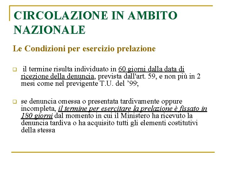 CIRCOLAZIONE IN AMBITO NAZIONALE Le Condizioni per esercizio prelazione q il termine risulta individuato