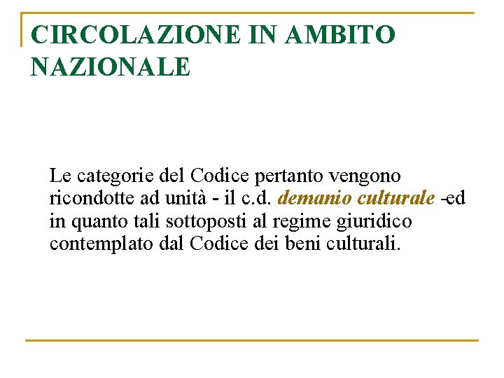 CIRCOLAZIONE IN AMBITO NAZIONALE Le categorie del Codice pertanto vengono ricondotte ad unità -