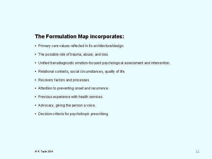 The Formulation Map incorporates: • Primary care values reflected in its architecture/design. • The