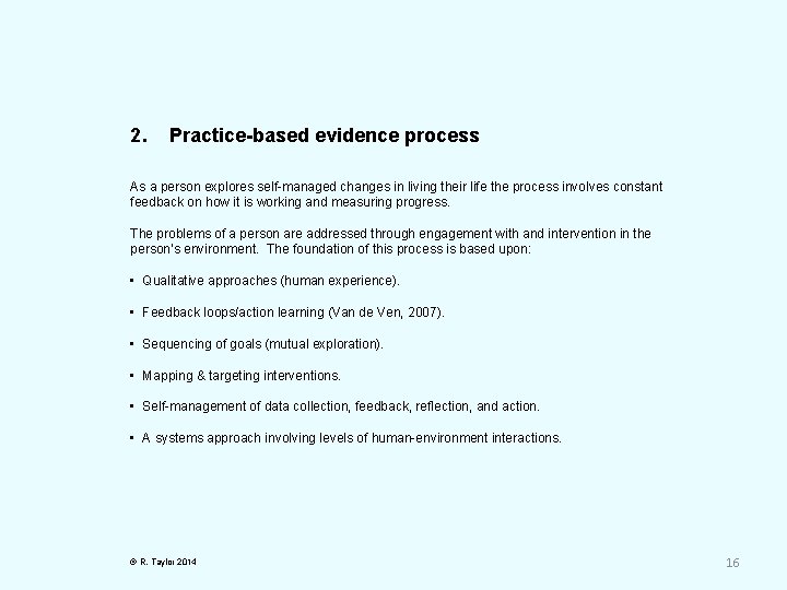 2. Practice-based evidence process As a person explores self-managed changes in living their life