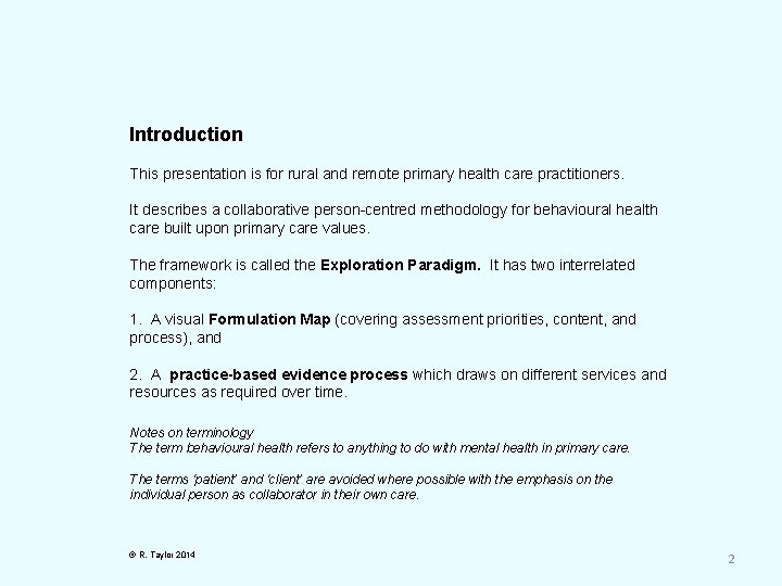 Introduction This presentation is for rural and remote primary health care practitioners. It describes