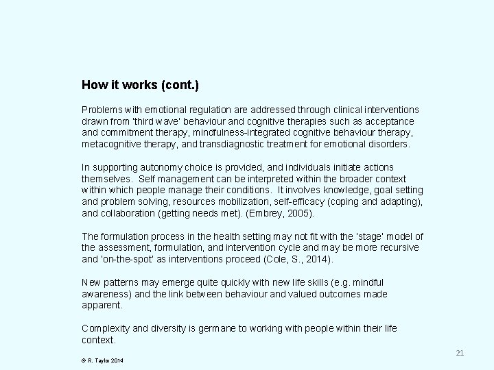 How it works (cont. ) Problems with emotional regulation are addressed through clinical interventions