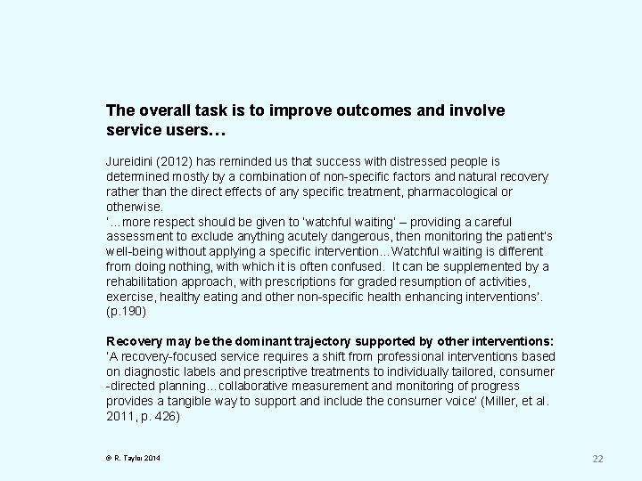 The overall task is to improve outcomes and involve service users… Jureidini (2012) has