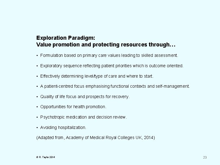 Exploration Paradigm: Value promotion and protecting resources through… • Formulation based on primary care