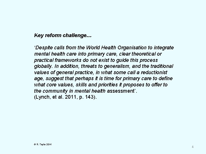 Key reform challenge… ‘Despite calls from the World Health Organisation to integrate mental health