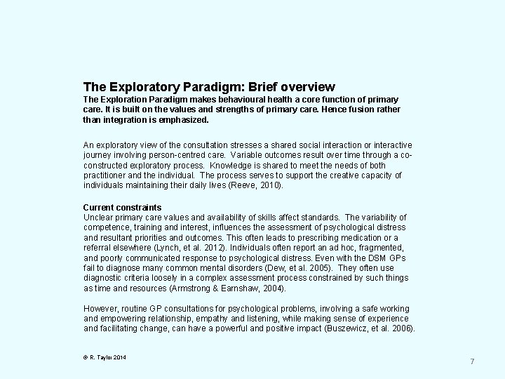 The Exploratory Paradigm: Brief overview The Exploration Paradigm makes behavioural health a core function