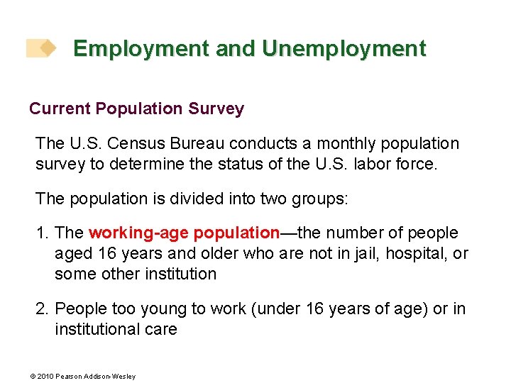 Employment and Unemployment Current Population Survey The U. S. Census Bureau conducts a monthly