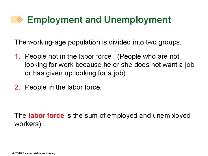 Employment and Unemployment The working-age population is divided into two groups: 1. People not
