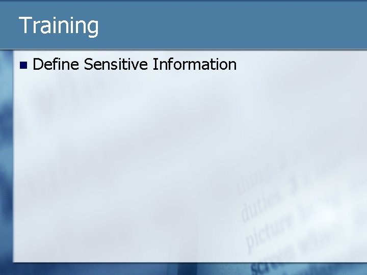 Training n Define Sensitive Information 