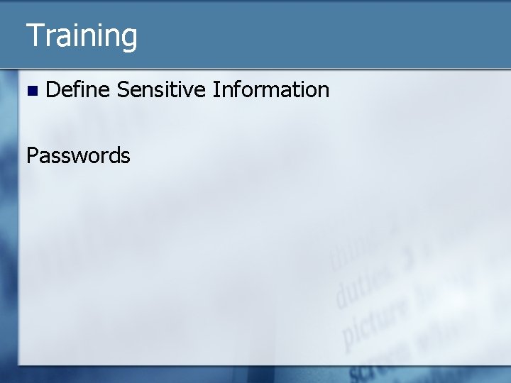 Training n Define Sensitive Information Passwords 
