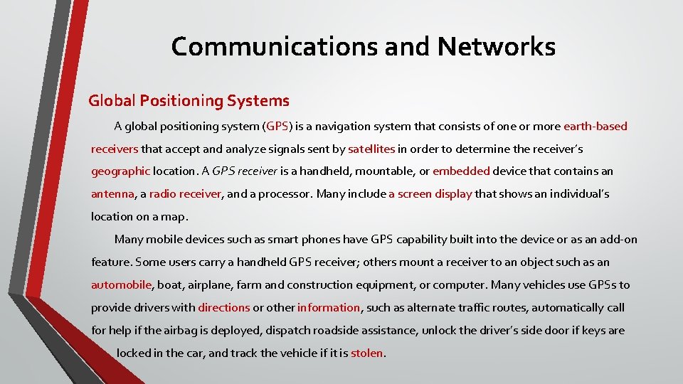 Communications and Networks Global Positioning Systems A global positioning system (GPS) is a navigation