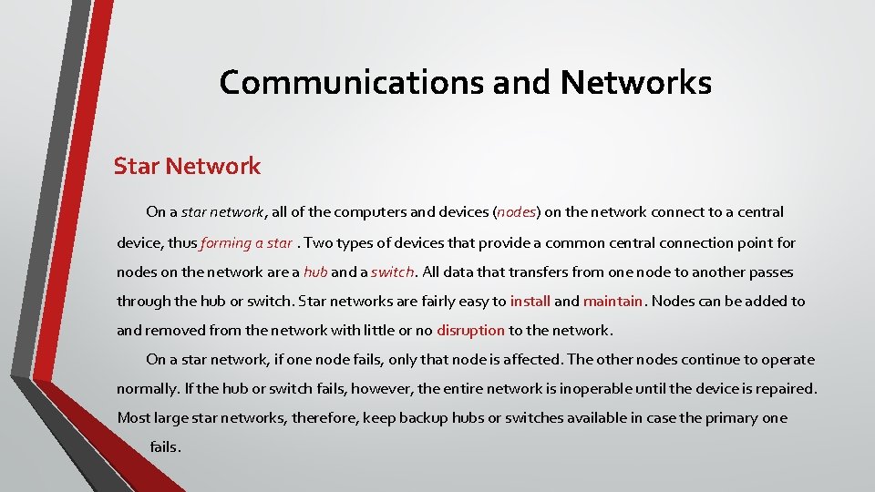 Communications and Networks Star Network On a star network, all of the computers and