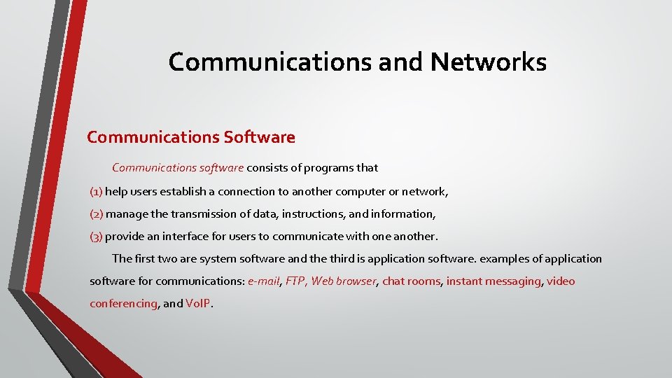 Communications and Networks Communications Software Communications software consists of programs that (1) help users