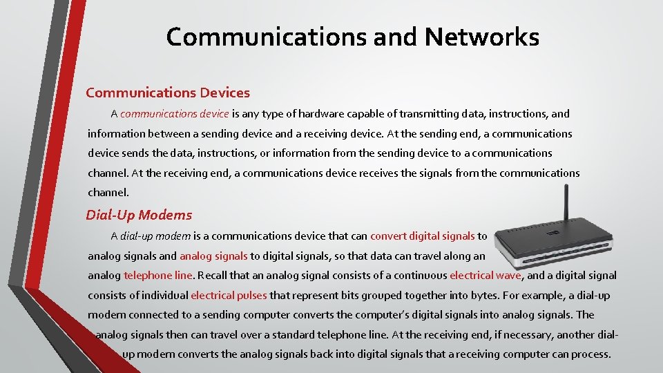 Communications and Networks Communications Devices A communications device is any type of hardware capable