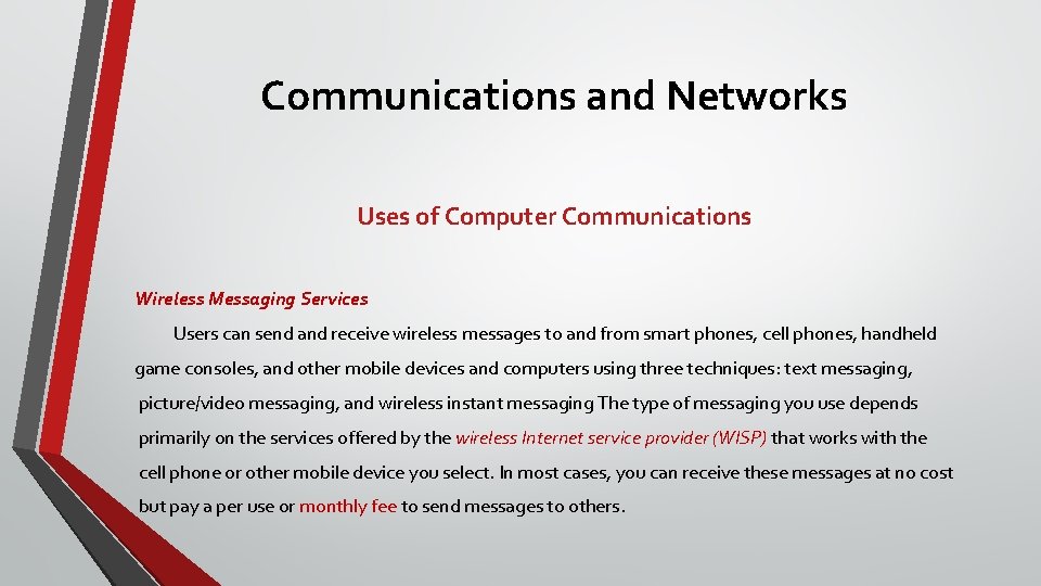 Communications and Networks Uses of Computer Communications Wireless Messaging Services Users can send and