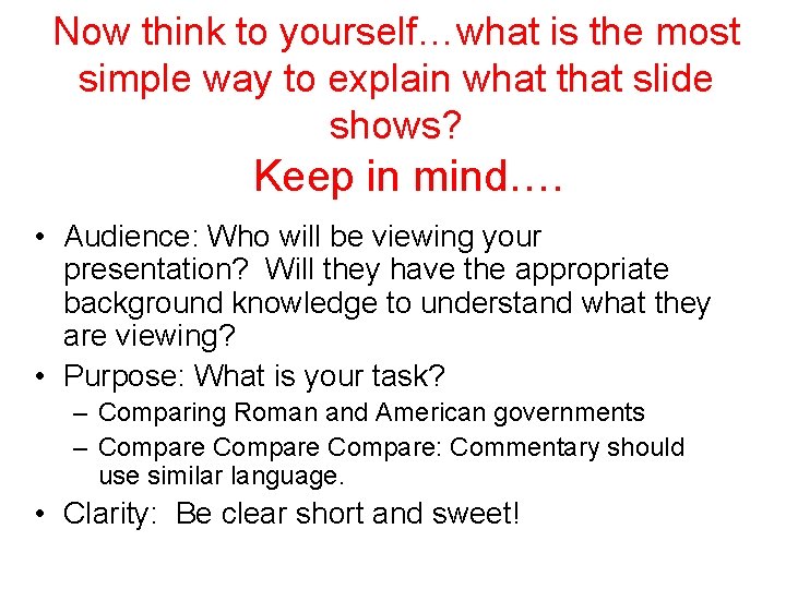 Now think to yourself…what is the most simple way to explain what that slide