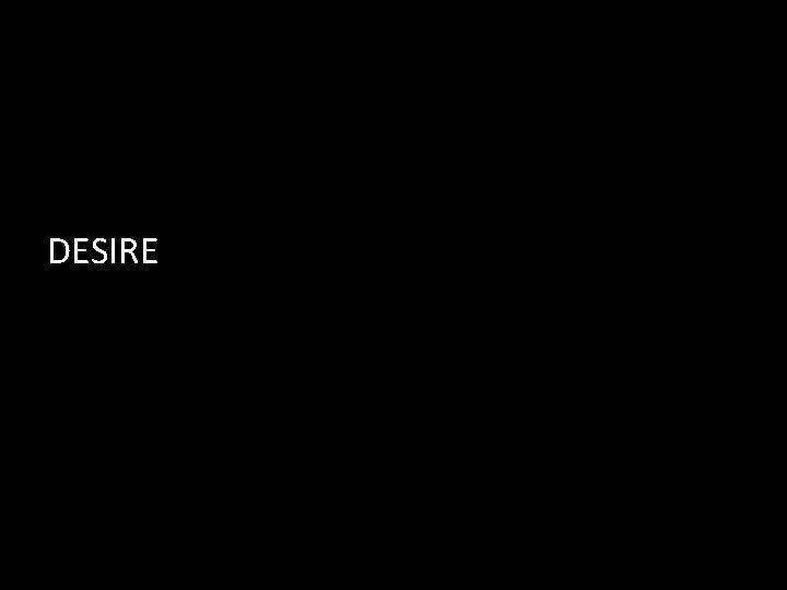 DESIRE 