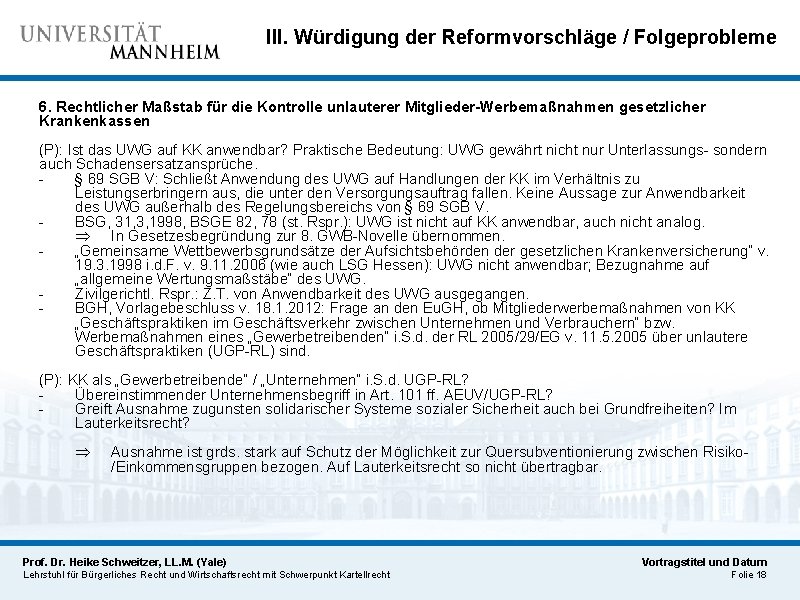 III. Würdigung der Reformvorschläge / Folgeprobleme 6. Rechtlicher Maßstab für die Kontrolle unlauterer Mitglieder-Werbemaßnahmen