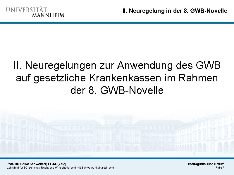 II. Neuregelung in der 8. GWB-Novelle II. Neuregelungen zur Anwendung des GWB auf gesetzliche