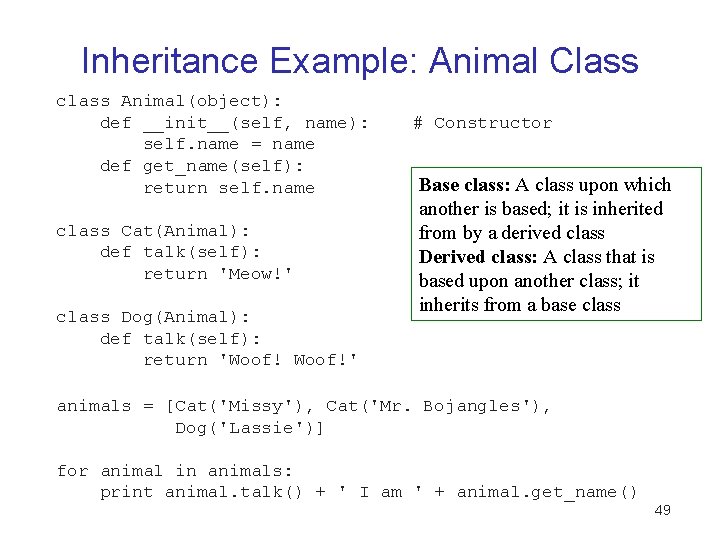 Inheritance Example: Animal Class class Animal(object): def __init__(self, name): self. name = name def Inheritance Example: Animal Class class Animal(object): def __init__(self, name): self. name = name def