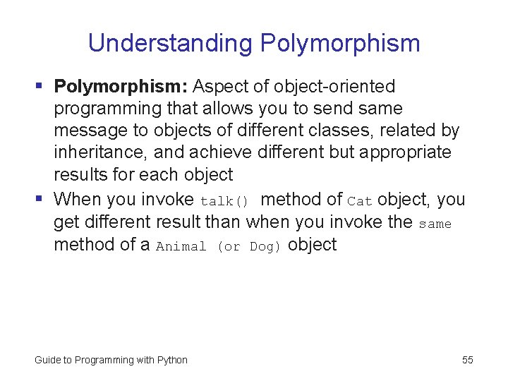 Understanding Polymorphism § Polymorphism: Aspect of object-oriented programming that allows you to send same Understanding Polymorphism § Polymorphism: Aspect of object-oriented programming that allows you to send same