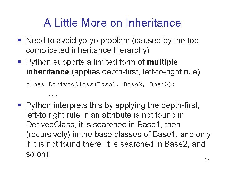 A Little More on Inheritance § Need to avoid yo-yo problem (caused by the A Little More on Inheritance § Need to avoid yo-yo problem (caused by the