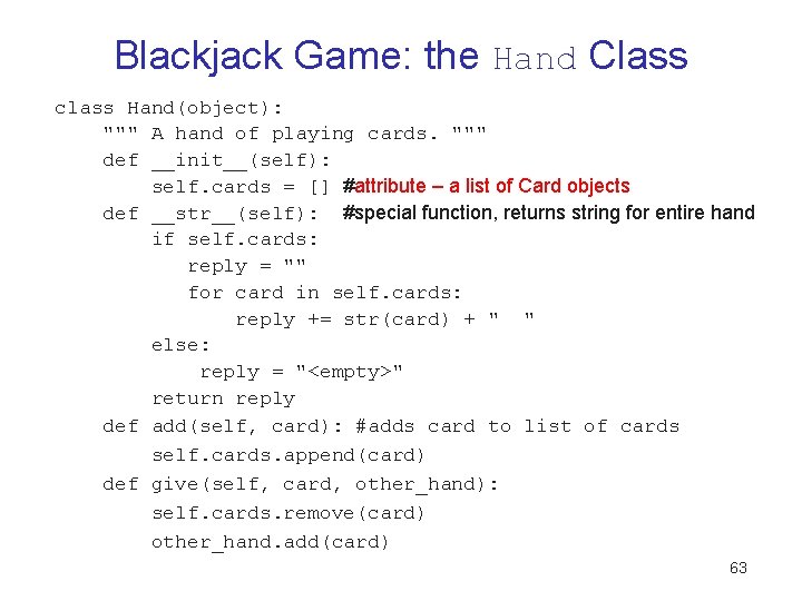Blackjack Game: the Hand Class class Hand(object): """ A hand of playing cards. """ Blackjack Game: the Hand Class class Hand(object): """ A hand of playing cards. """