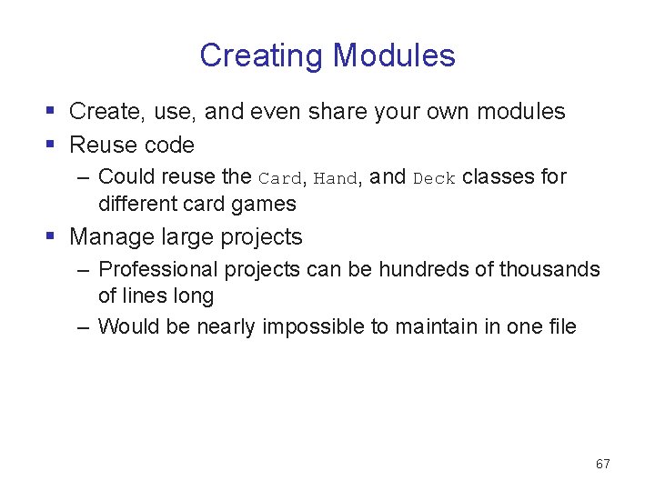 Creating Modules § Create, use, and even share your own modules § Reuse code Creating Modules § Create, use, and even share your own modules § Reuse code