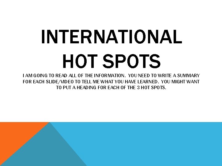 INTERNATIONAL HOT SPOTS I AM GOING TO READ ALL OF THE INFORMATION. YOU NEED