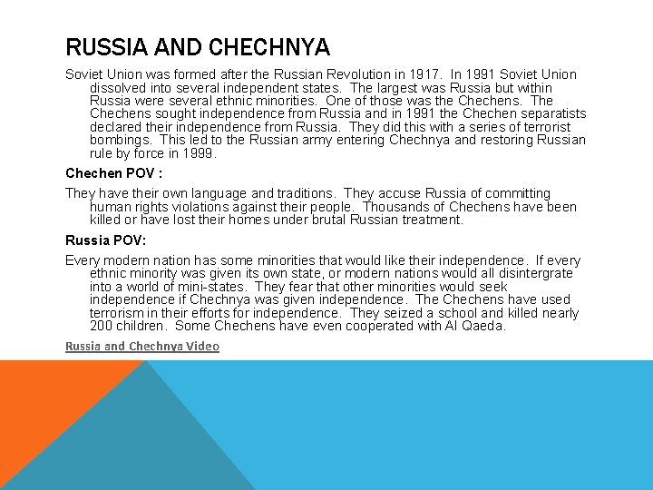 RUSSIA AND CHECHNYA Soviet Union was formed after the Russian Revolution in 1917. In