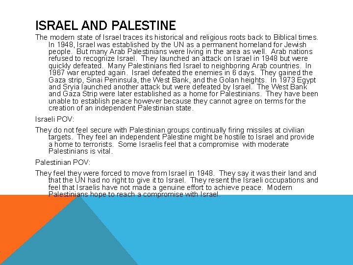 ISRAEL AND PALESTINE The modern state of Israel traces its historical and religious roots