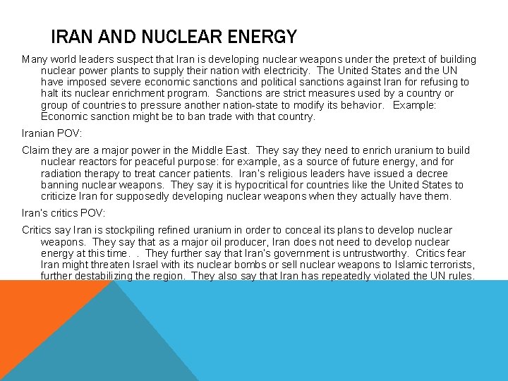 IRAN AND NUCLEAR ENERGY Many world leaders suspect that Iran is developing nuclear weapons