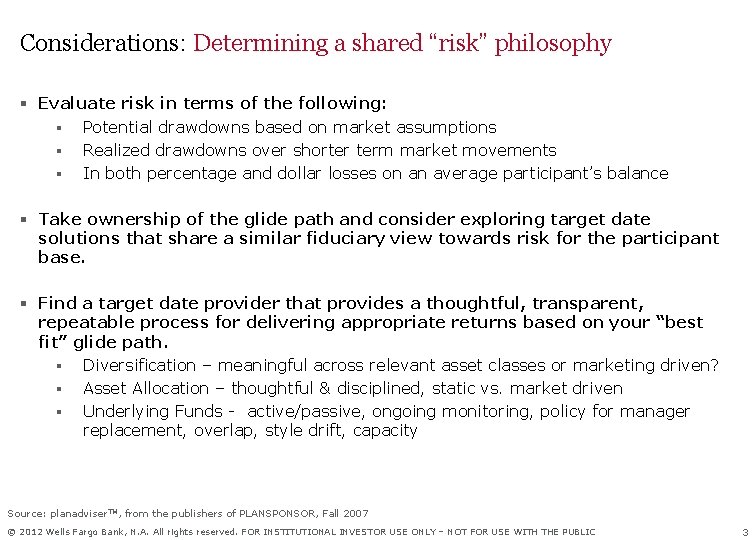 Considerations: Determining a shared “risk” philosophy § Evaluate risk in terms of the following: