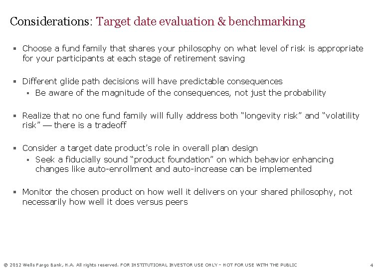 Considerations: Target date evaluation & benchmarking § Choose a fund family that shares your