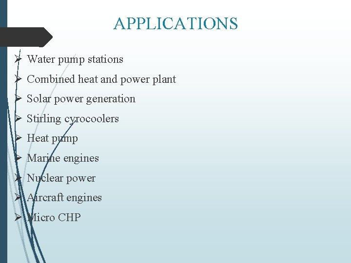 APPLICATIONS Ø Water pump stations Ø Combined heat and power plant Ø Solar power