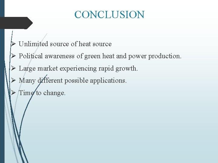 CONCLUSION Ø Unlimited source of heat source Ø Political awareness of green heat and