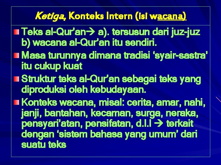 Ketiga, Konteks Intern (isi wacana) Teks al-Qur’an a). tersusun dari juz-juz b) wacana al-Qur’an