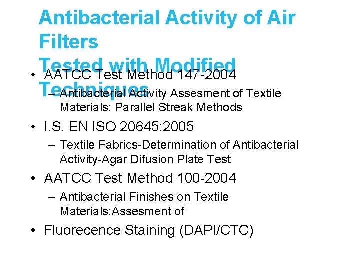 Antibacterial Activity of Air Filters with Modified • Tested AATCC Test Method 147 -2004