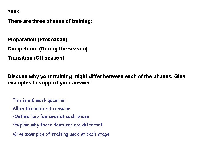 2008 There are three phases of training: Preparation (Preseason) Competition (During the season) Transition