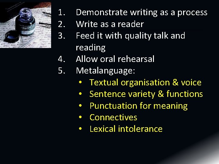 1. 2. 3. 4. 5. Demonstrate writing as a process Write as a reader