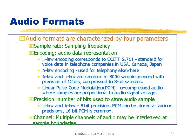 Audio Formats y. Audio formats are characterized by four parameters x. Sample rate: Sampling