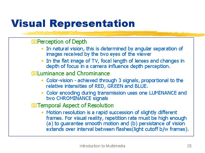 Visual Representation x. Perception of Depth • In natural vision, this is determined by