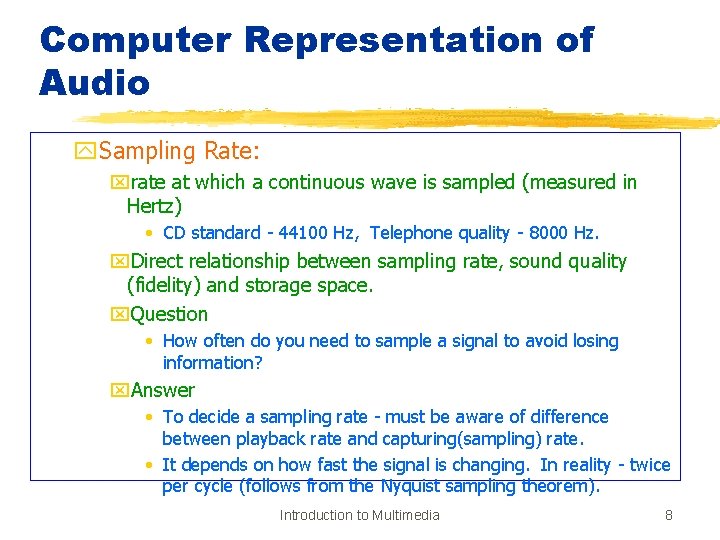 Computer Representation of Audio y. Sampling Rate: xrate at which a continuous wave is