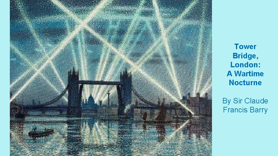 Tower Bridge, London: A Wartime Nocturne By Sir Claude Francis Barry 